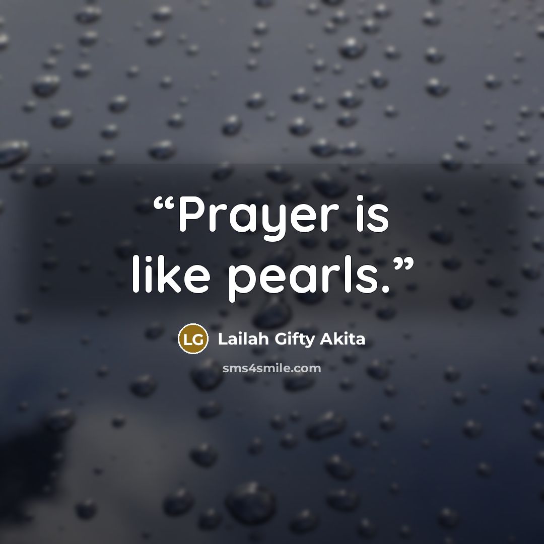 “Prayer is like pearls.” quote by Lailah Gifty Akita
