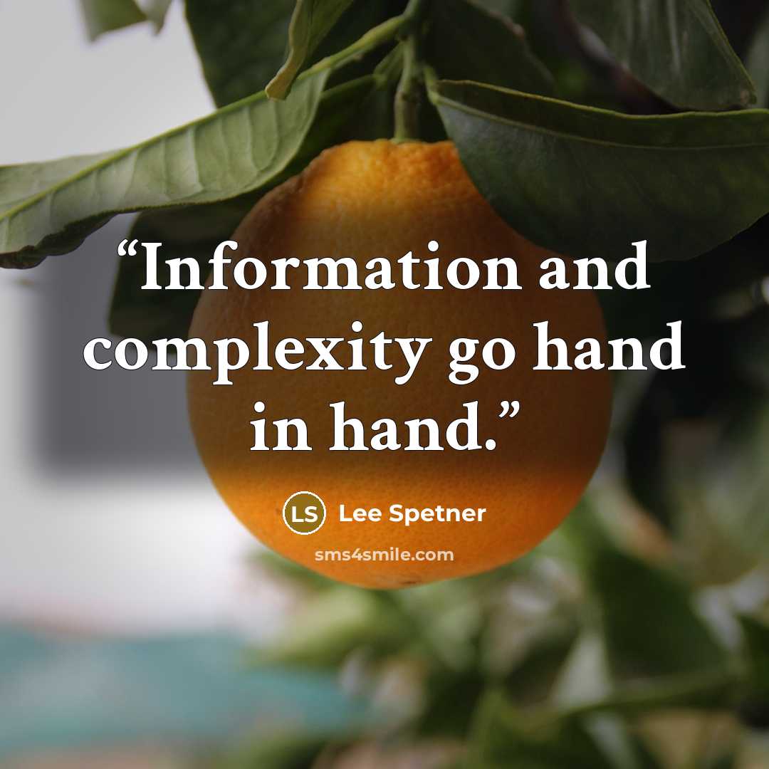 “Information and complexity go hand in hand.” quote by Lee Spetner