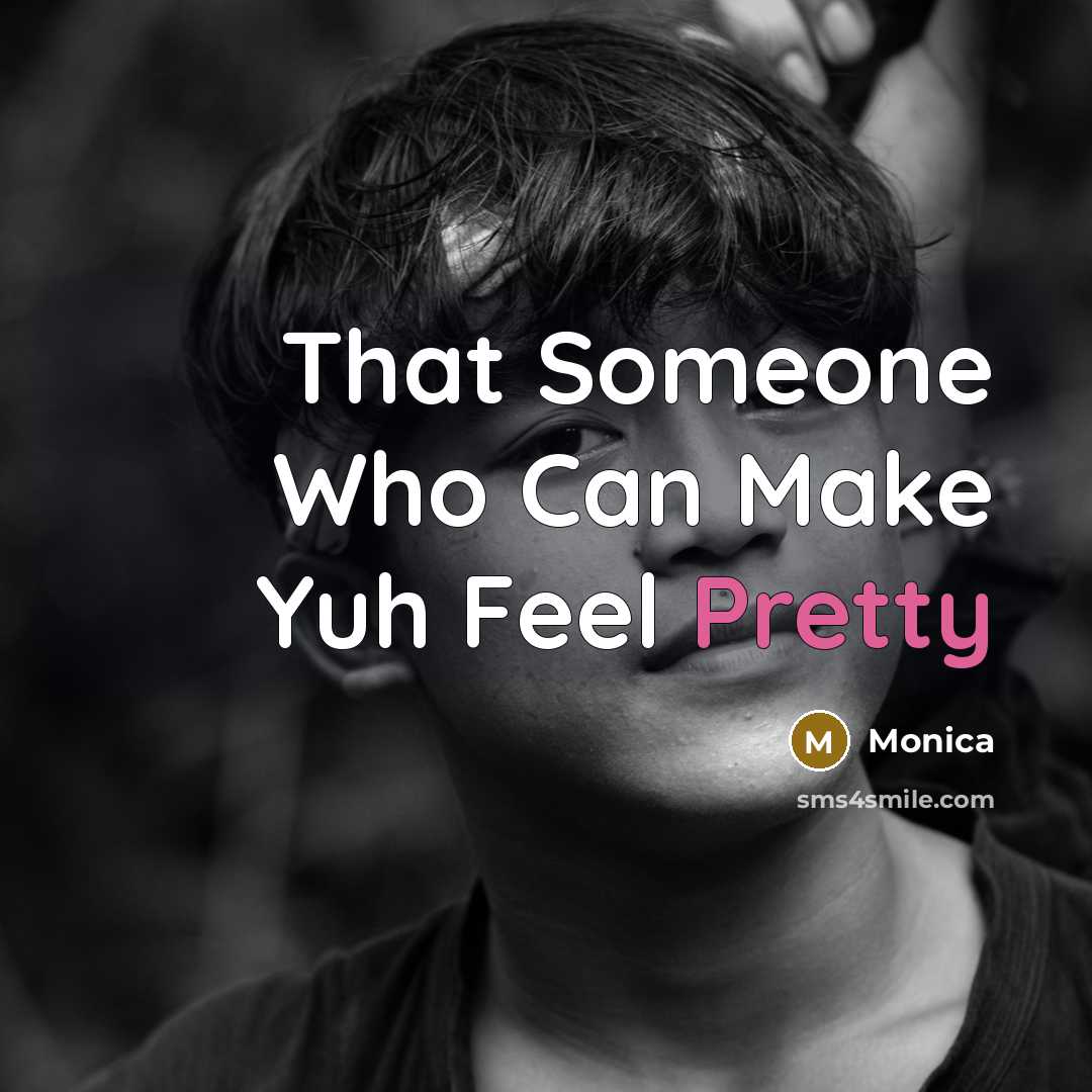 “That Someone Who Can Make Yuh Feel Pretty” quote by Monica