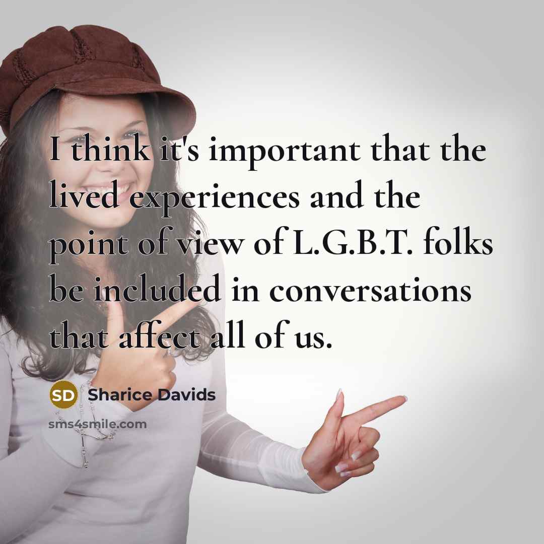 “I think it's important that the lived experiences and the point of view of L.G.B.T. folks be included in conversations that affect all of us.” quote by Sharice Davids