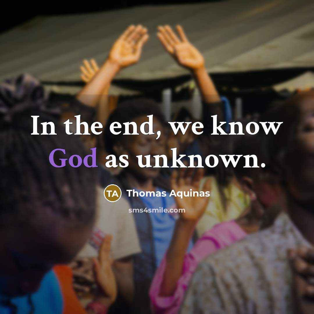“In the end, we know God as unknown.” quote by Thomas Aquinas