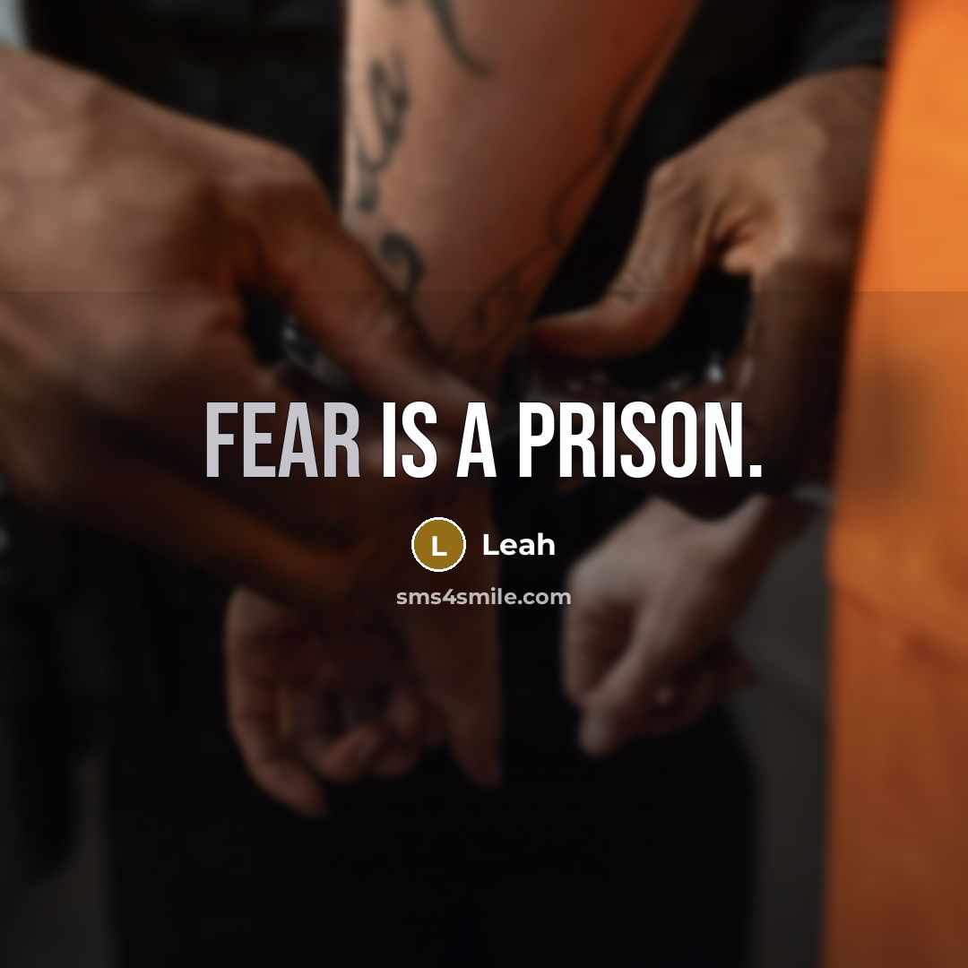 “Fear is a prison.” quote by Leah