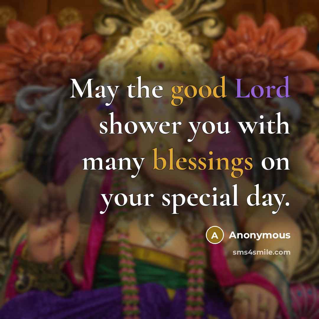 “May the good Lord shower you with many blessings on your special day.” quote by Anonymous