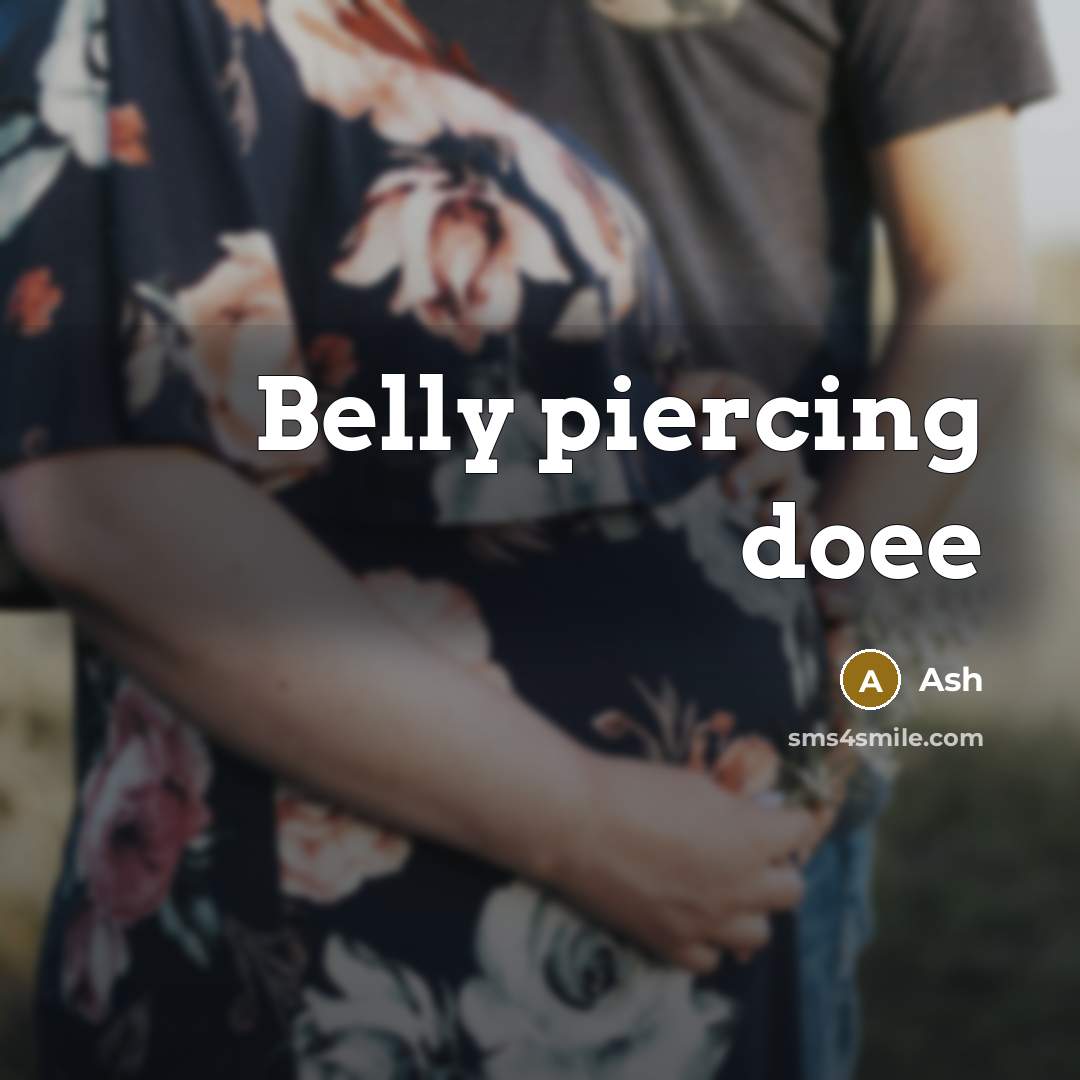 “Belly piercing doee” quote by Ash