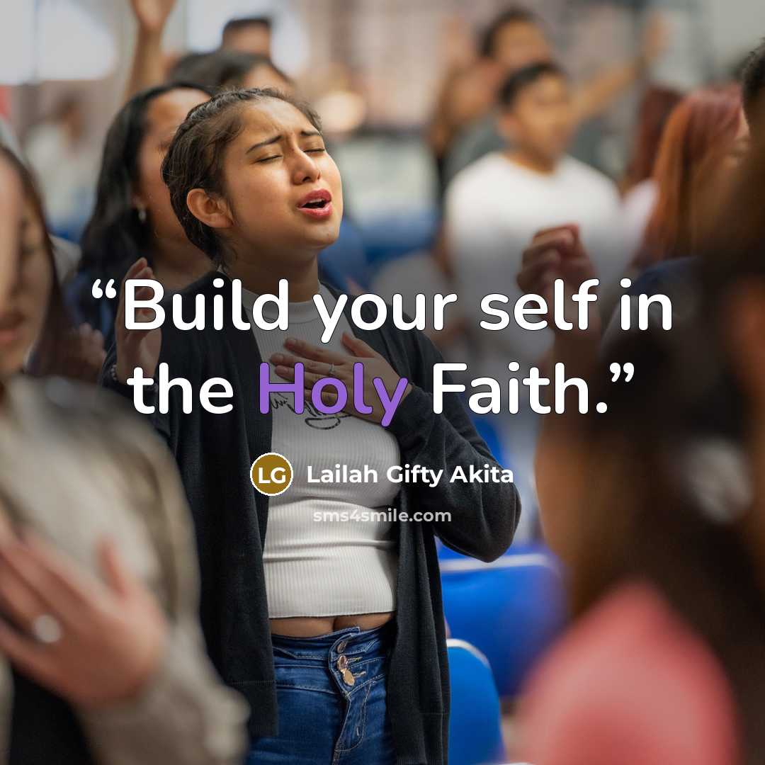 “Build your self in the Holy Faith.” quote by Lailah Gifty Akita