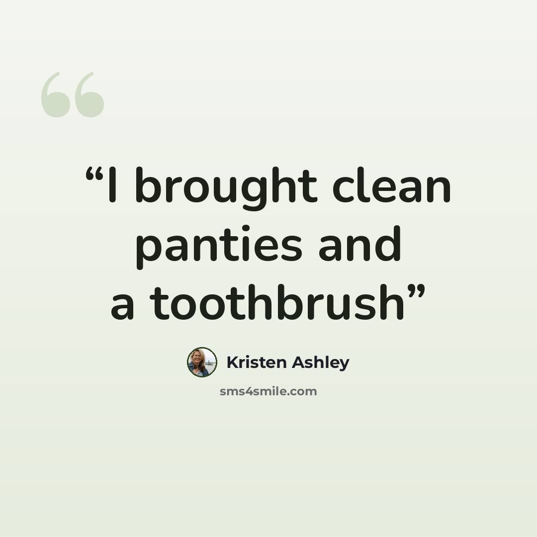 “I brought clean panties and a toothbrush” quote by Kristen Ashley