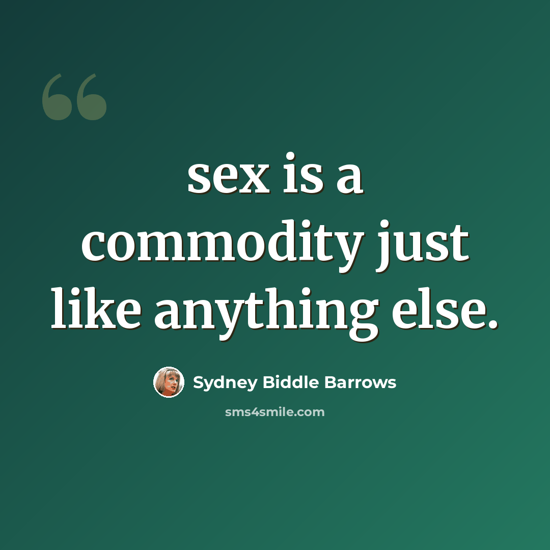 “sex is a commodity just like anything else.” quote by Sydney Biddle Barrows
