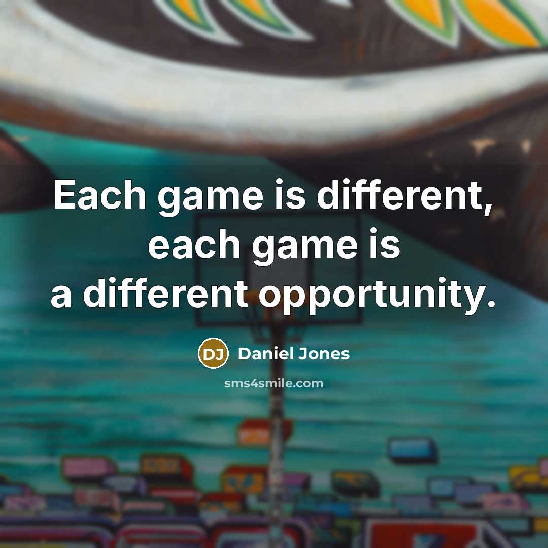 “Each game is different, each game is a different opportunity.” quote by Daniel Jones