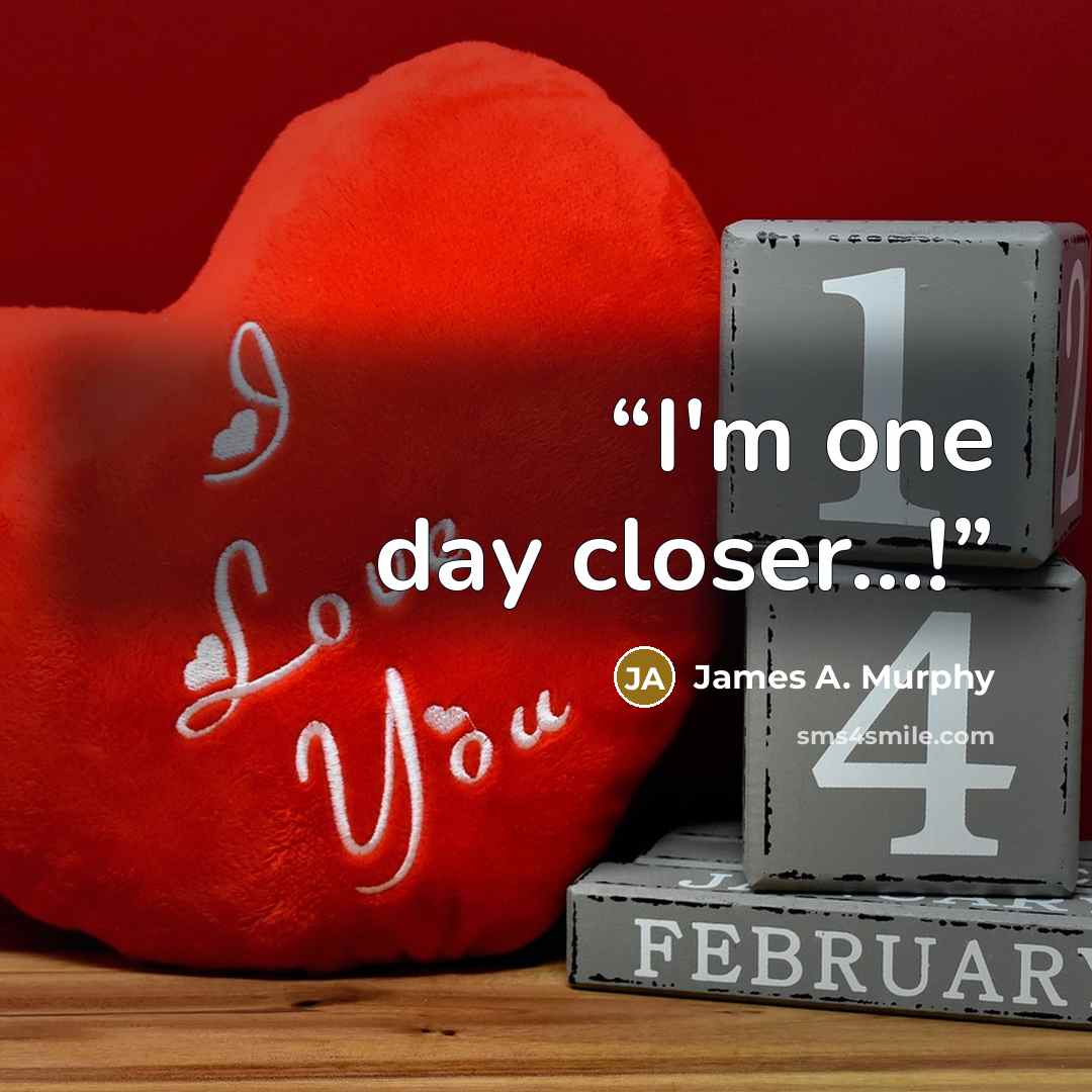 “I'm one day closer…!” quote by James A. Murphy
