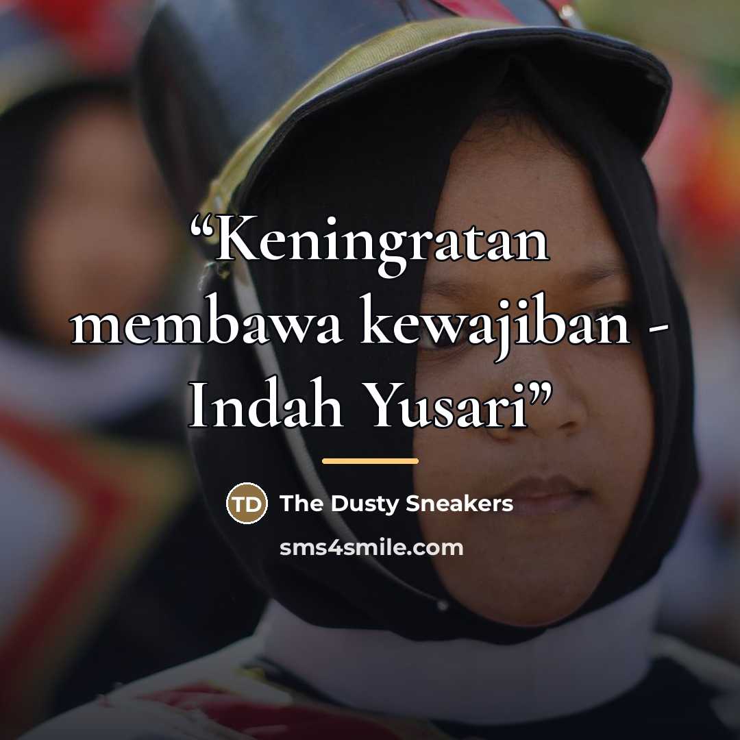 “Keningratan membawa kewajiban - Indah Yusari” quote by The Dusty Sneakers