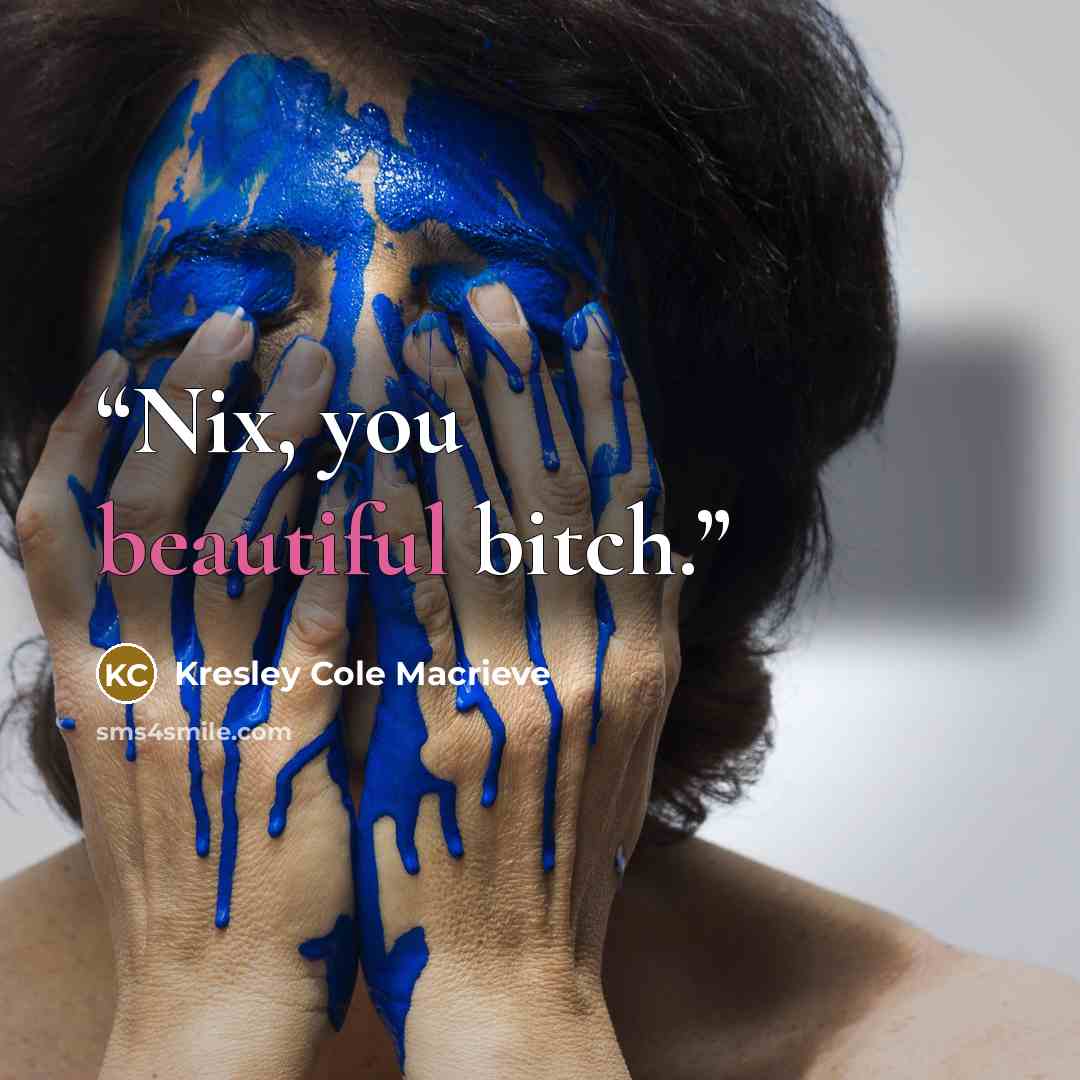 “Nix, you beautiful bitch.” quote by Kresley Cole Macrieve