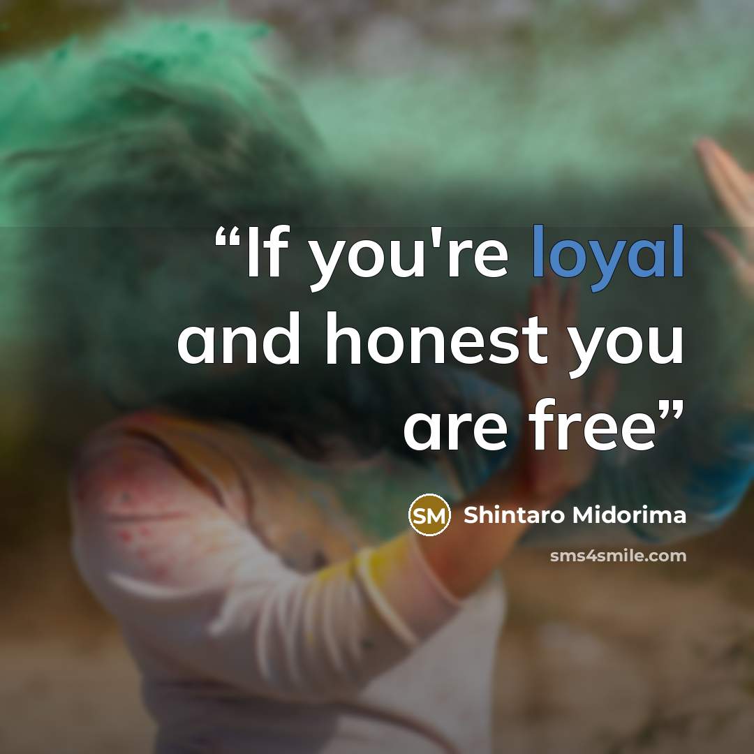 “If you're loyal and honest you are free” quote by Shintaro Midorima