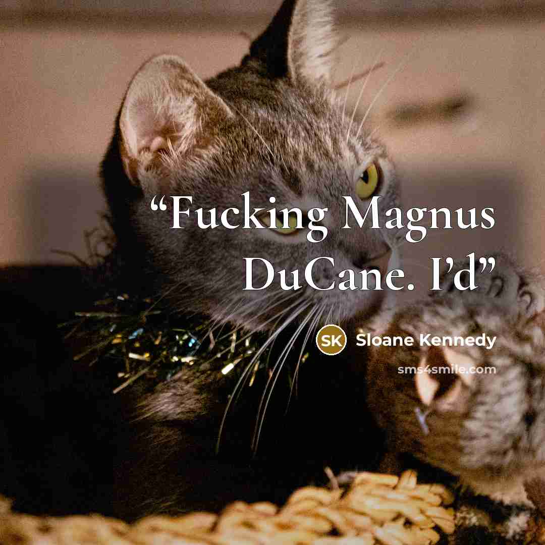 “Fucking Magnus DuCane. I’d” quote by Sloane Kennedy