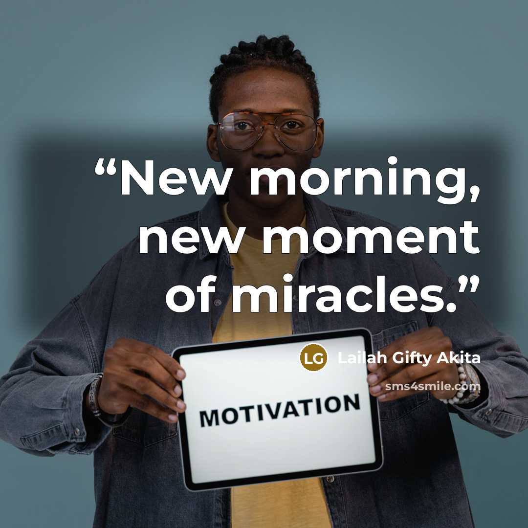 “New morning, new moment of miracles.” quote by Lailah Gifty Akita