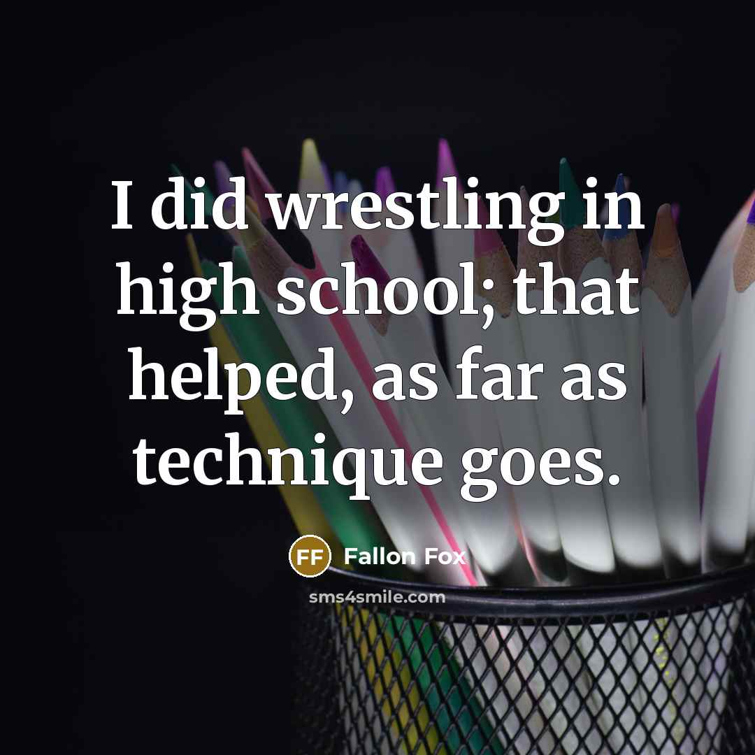 “I did wrestling in high school; that helped, as far as technique goes.” quote by Fallon Fox