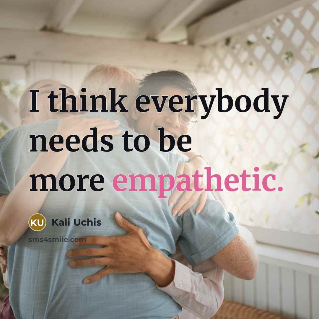“I think everybody needs to be more empathetic.” quote by Kali Uchis