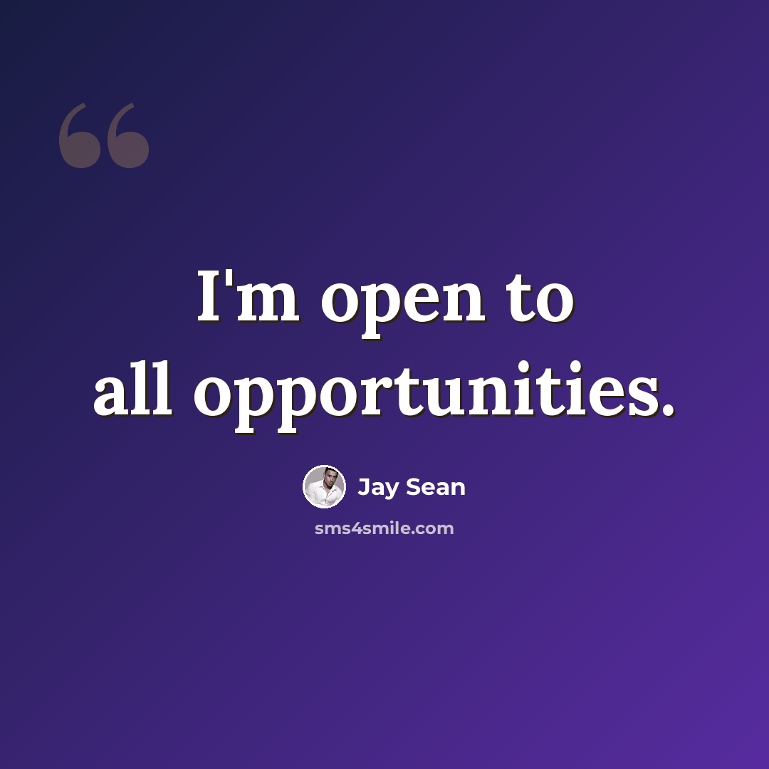 “I'm open to all opportunities.” quote by Jay Sean