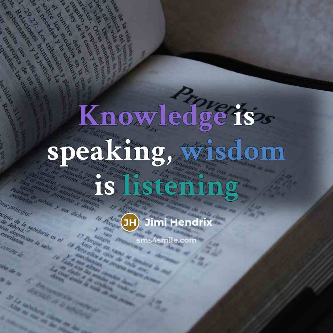 “Knowledge is speaking, wisdom is listening” quote by Jimi Hendrix