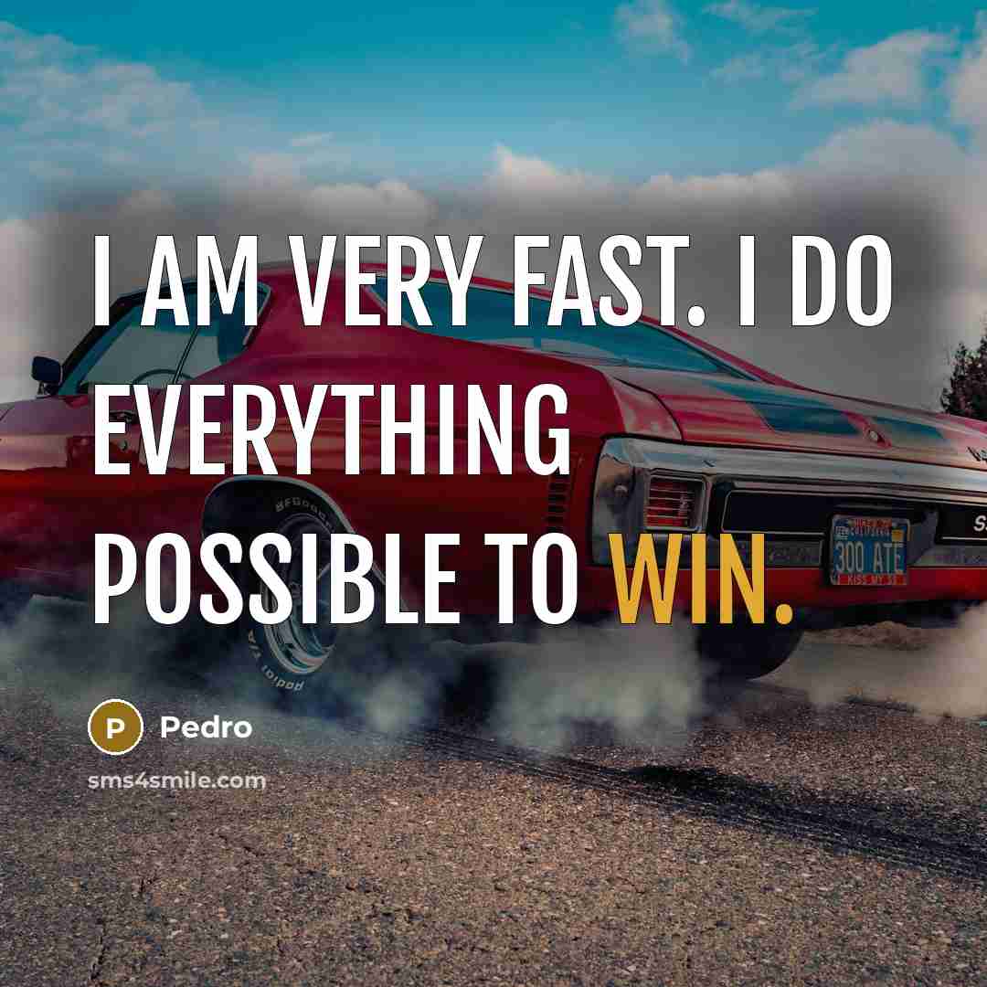 “I am very fast. I do everything possible to win.” quote by Pedro