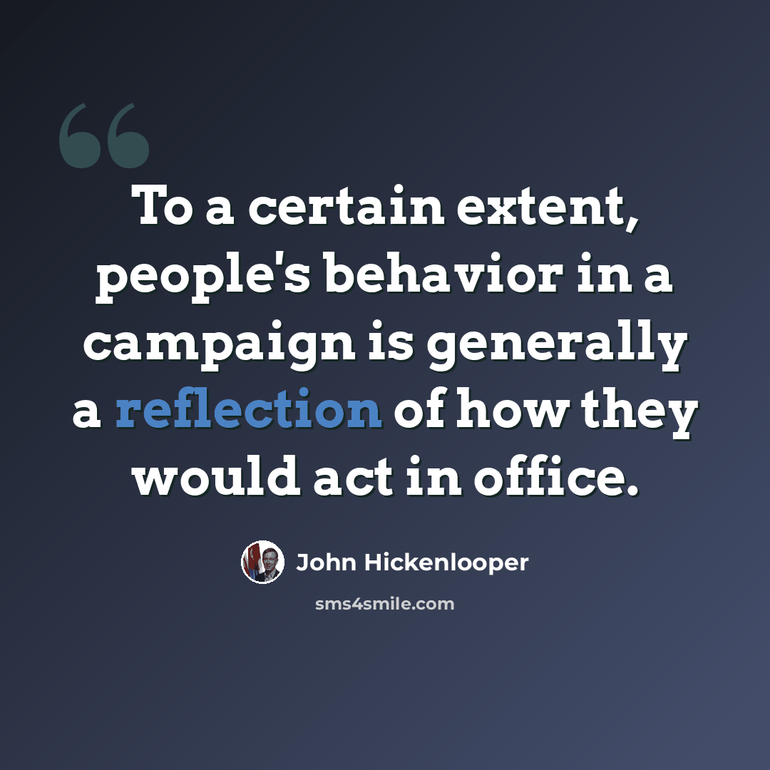 “To a certain extent, people's behavior in a campaign is generally a reflection of how they would act in office.” quote by John Hickenlooper
