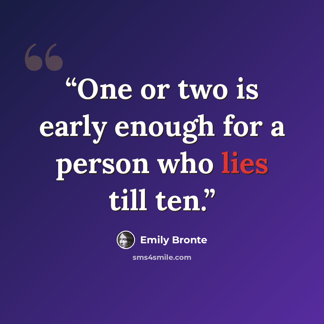 “One or two is early enough for a person who lies till ten.” quote by Emily Brontë