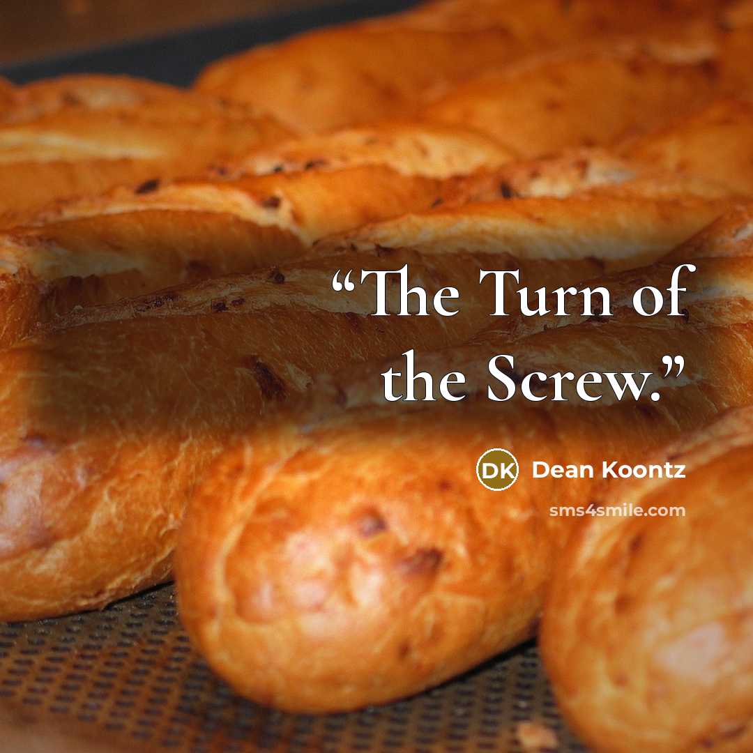 “The Turn of the Screw.” quote by Dean Koontz