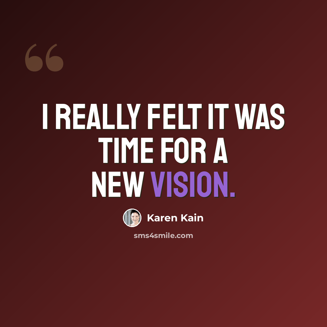 “I really felt it was time for a new vision.” quote by Karen Kain