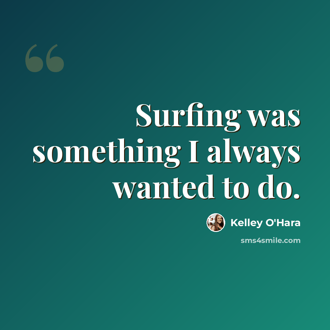 “Surfing was something I always wanted to do.” quote by Kelley O'Hara