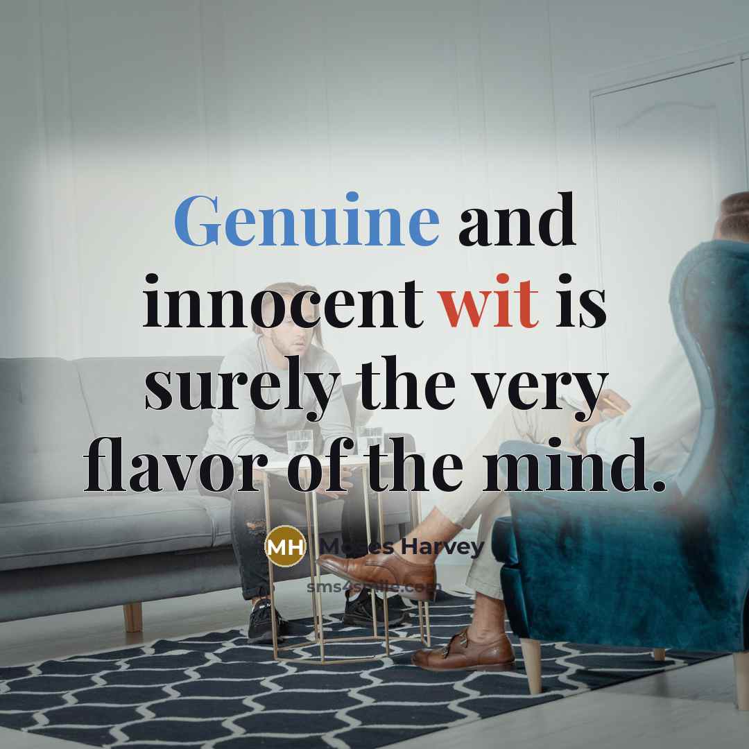 “Genuine and innocent wit is surely the very flavor of the mind.” quote by Moses Harvey