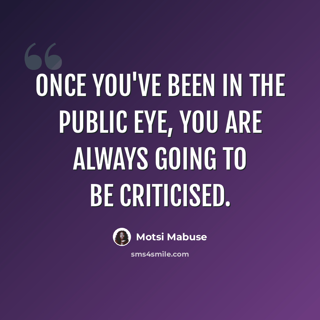 “Once you've been in the public eye, you are always going to be criticised.” quote by Motsi Mabuse