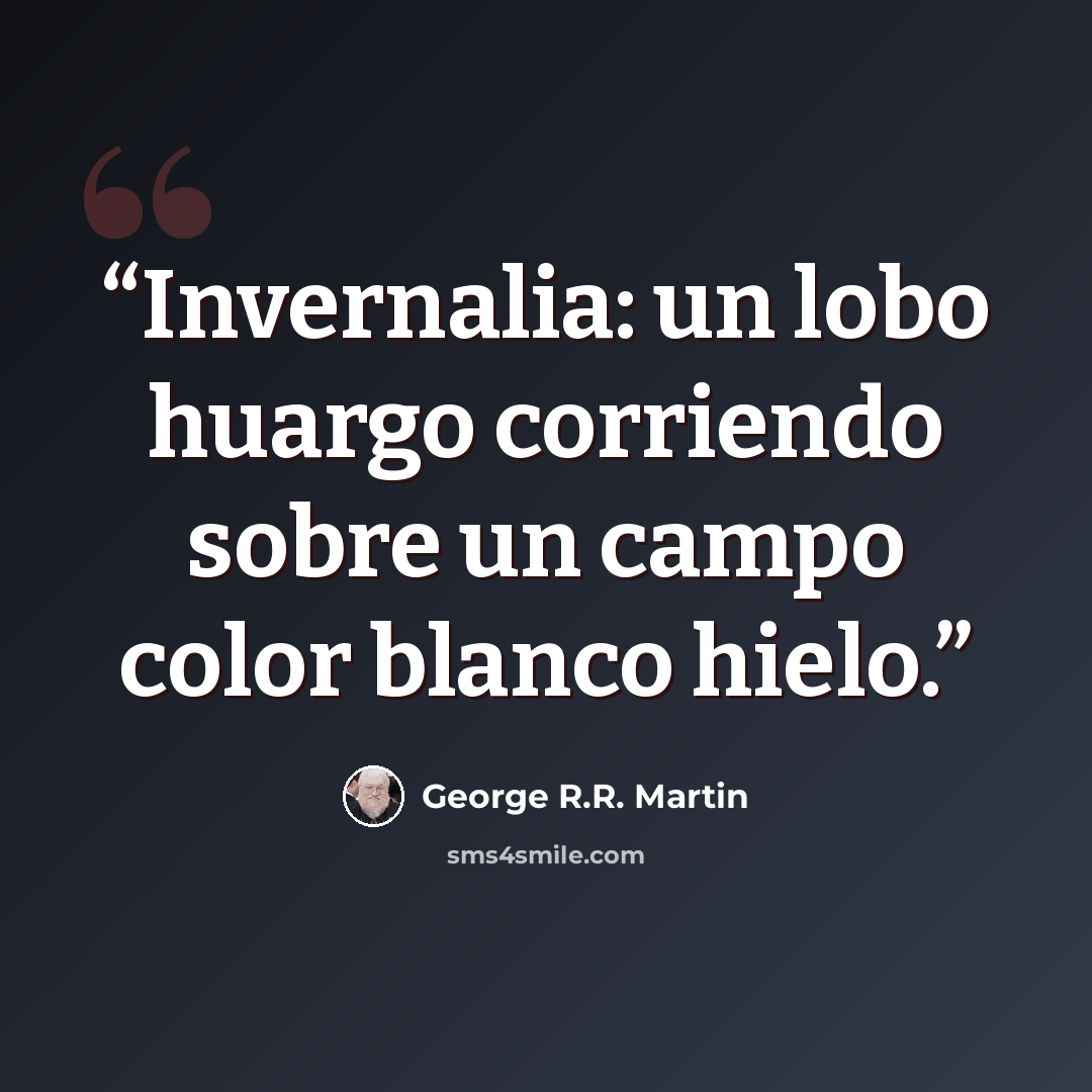 “Invernalia: un lobo huargo corriendo sobre un campo color blanco hielo.” quote by George R.R. Martin