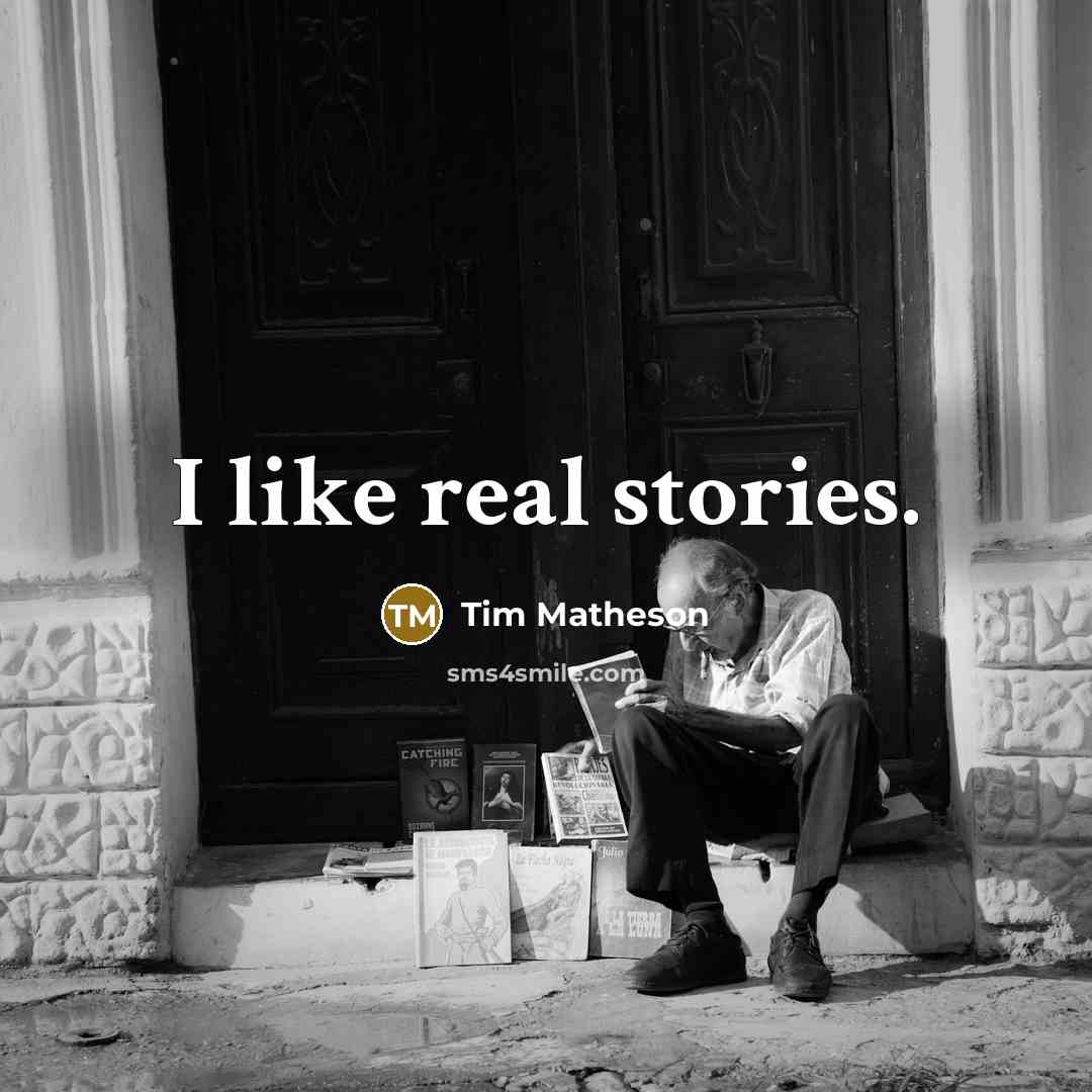 “I like real stories.” quote by Tim Matheson