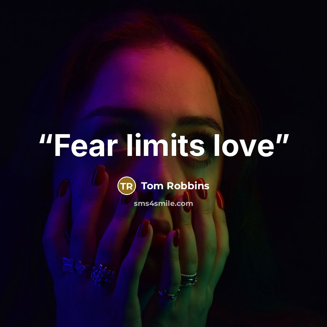 “Fear limits love” quote by Tom Robbins