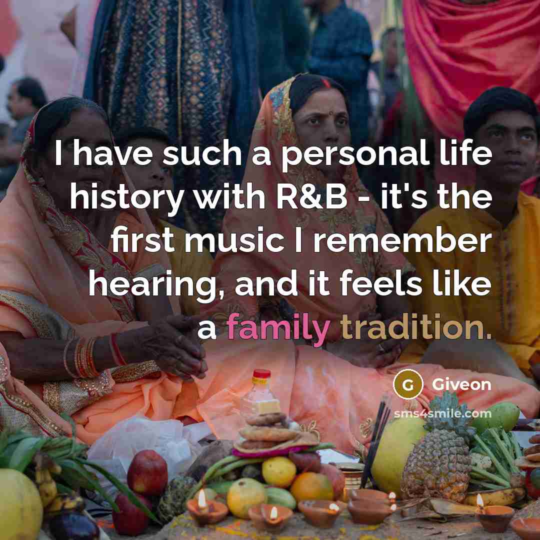“I have such a personal life history with R&B - it's the first music I remember hearing, and it feels like a family tradition.” quote by Giveon