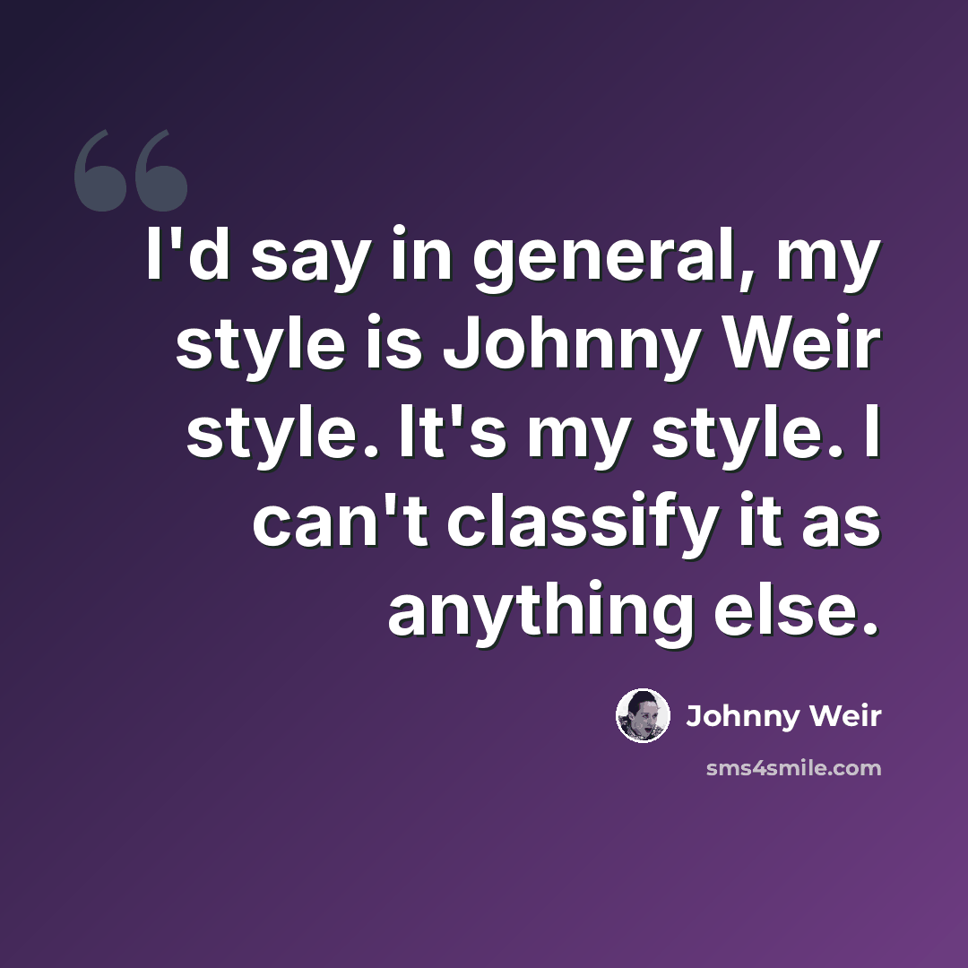 “I'd say in general, my style is Johnny Weir style. It's my style. I can't classify it as anything else.” quote by Johnny Weir