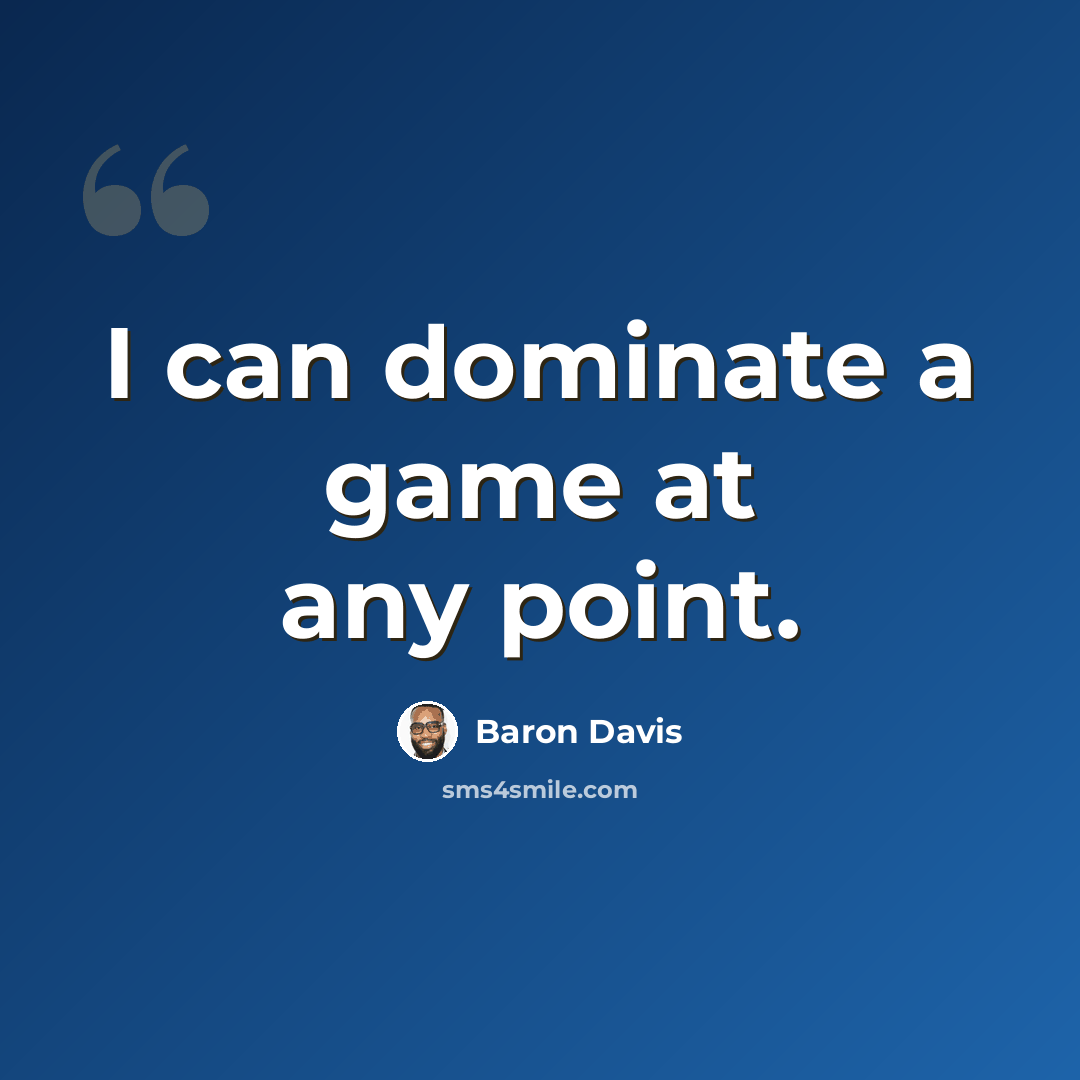 “I can dominate a game at any point.” quote by Baron Davis