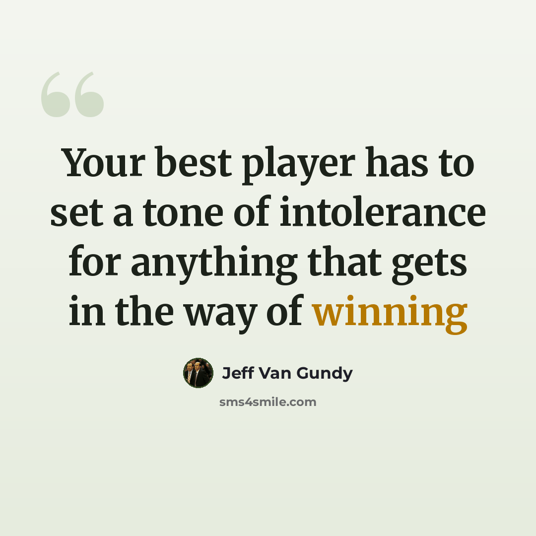 “Your best player has to set a tone of intolerance for anything that gets in the way of winning” quote by Jeff Van Gundy