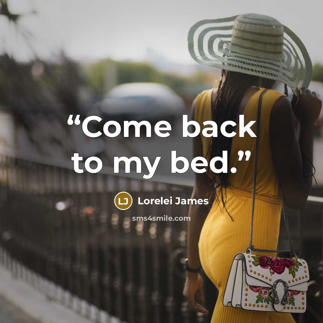 “Come back to my bed.” quote by Lorelei James