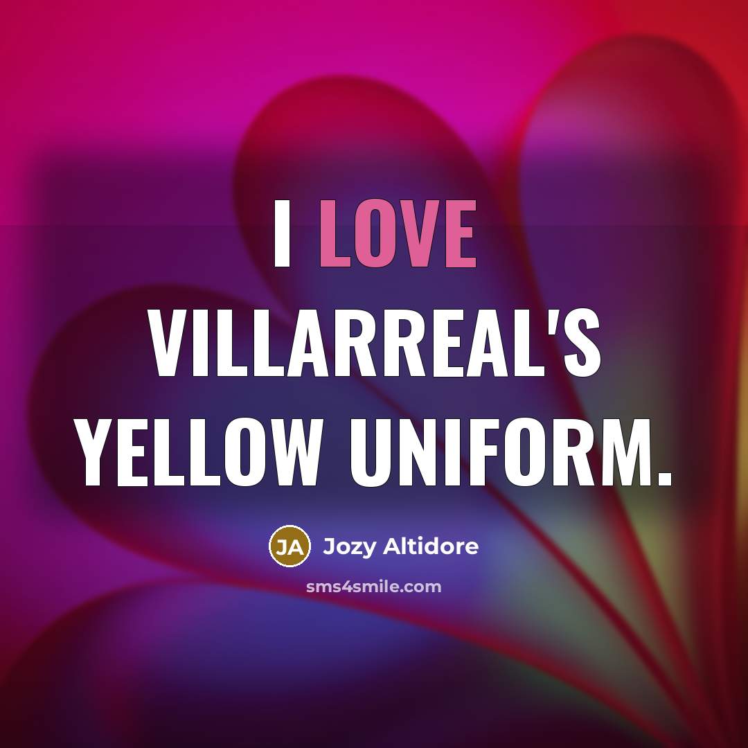 “I love Villarreal's yellow uniform.” quote by Jozy Altidore