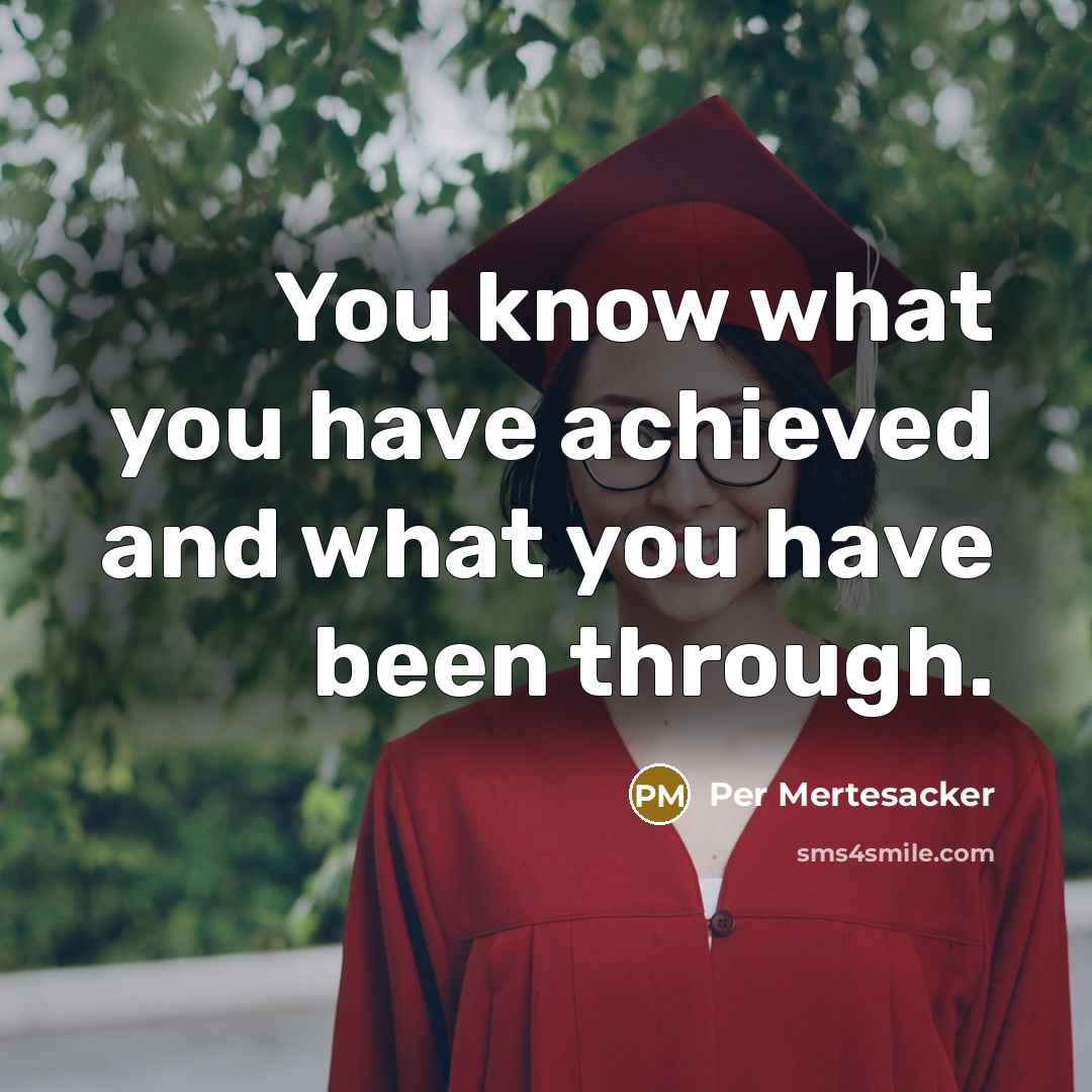 “You know what you have achieved and what you have been through.” quote by Per Mertesacker