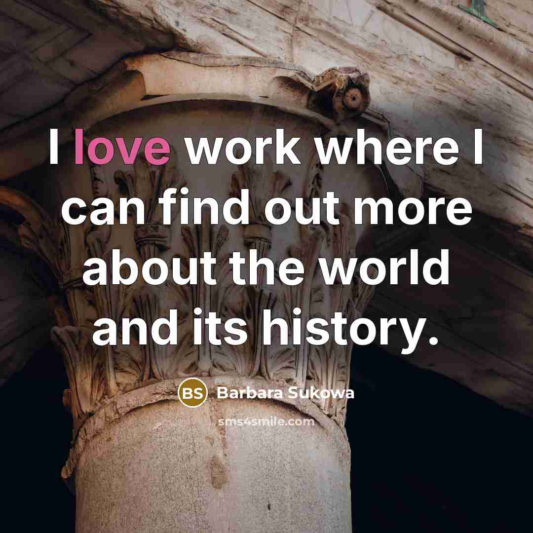 “I love work where I can find out more about the world and its history.” quote by Barbara Sukowa