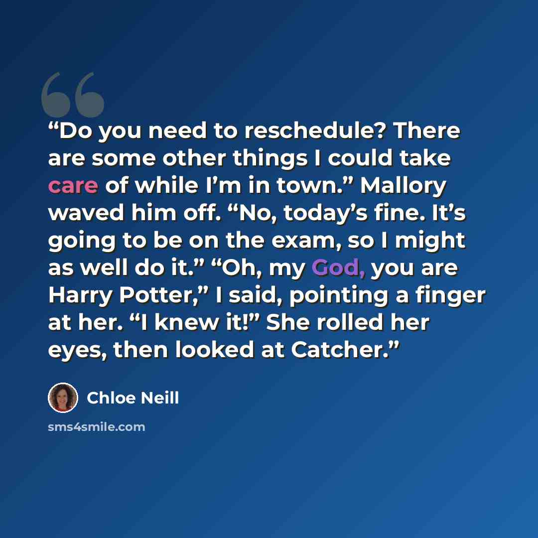 “Do you need to reschedule? There are some other things I could take care of while I’m in town.” Mallory waved him off. “No, today’s fine. It’s going to be on the exam, so I might as well do it.” “Oh, my God, you are Harry Potter,” I said, pointing a finger at her. “I knew it!” She rolled her eyes…” quote by Chloe Neill