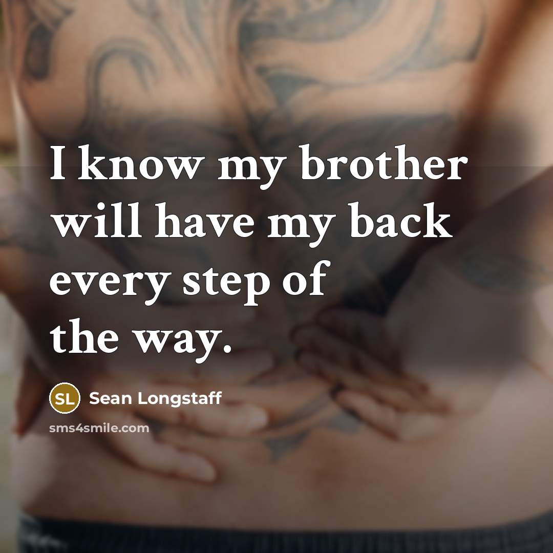 “I know my brother will have my back every step of the way.” quote by Sean Longstaff