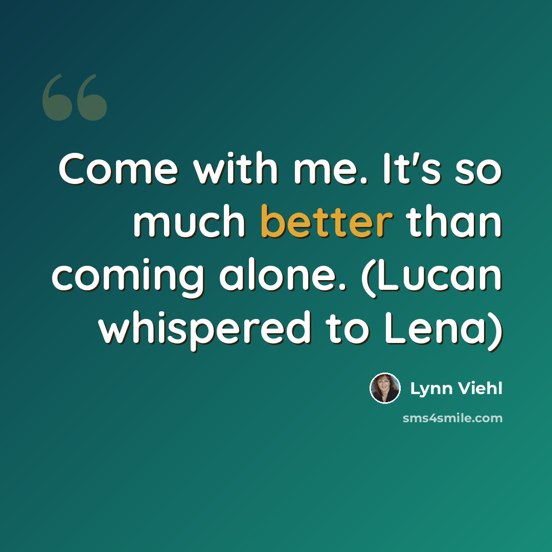 “Come with me. It's so much better than coming alone. (Lucan whispered to Lena)” quote by Lynn Viehl