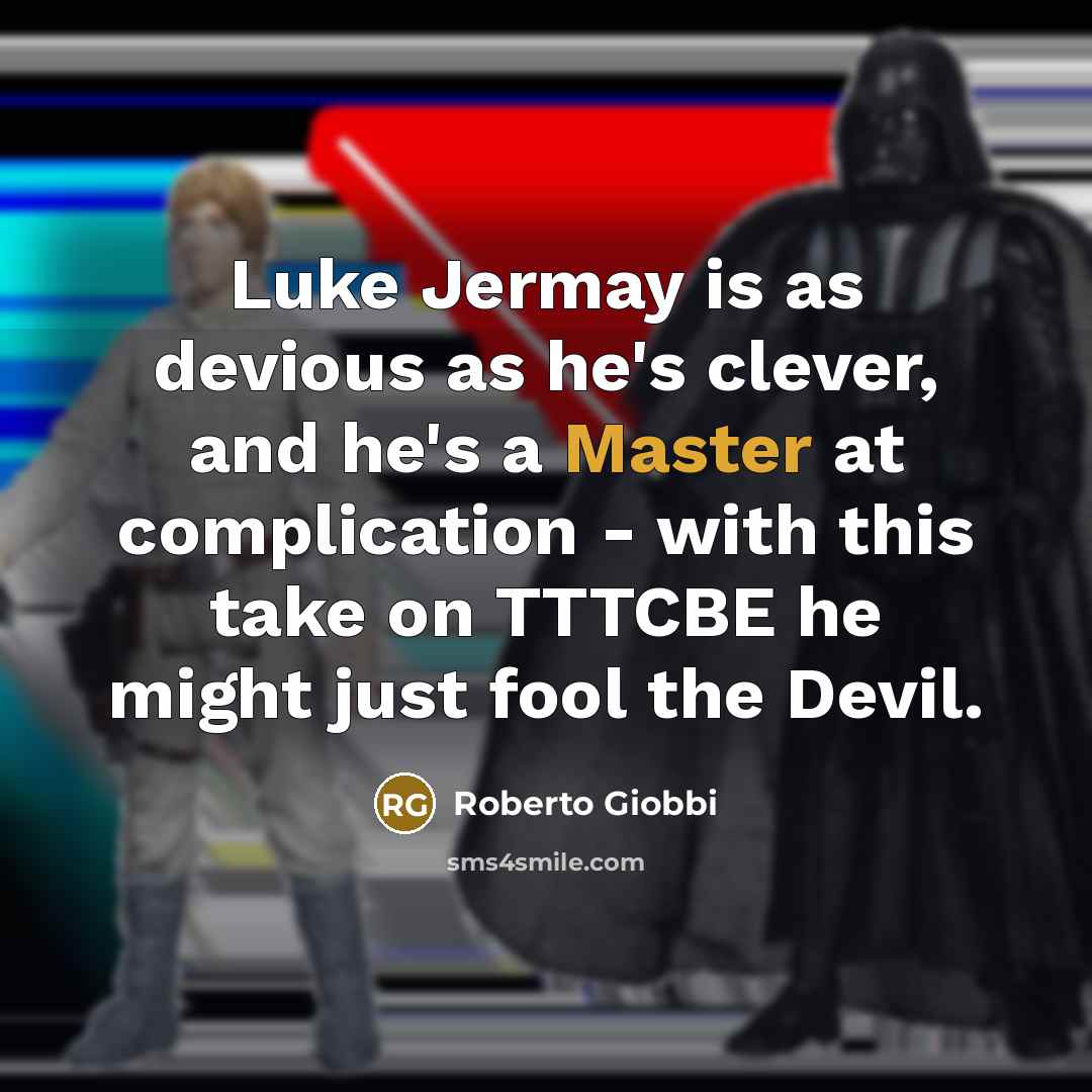 “Luke Jermay is as devious as he's clever, and he's a Master at complication - with this take on TTTCBE he might just fool the Devil.” quote by Roberto Giobbi