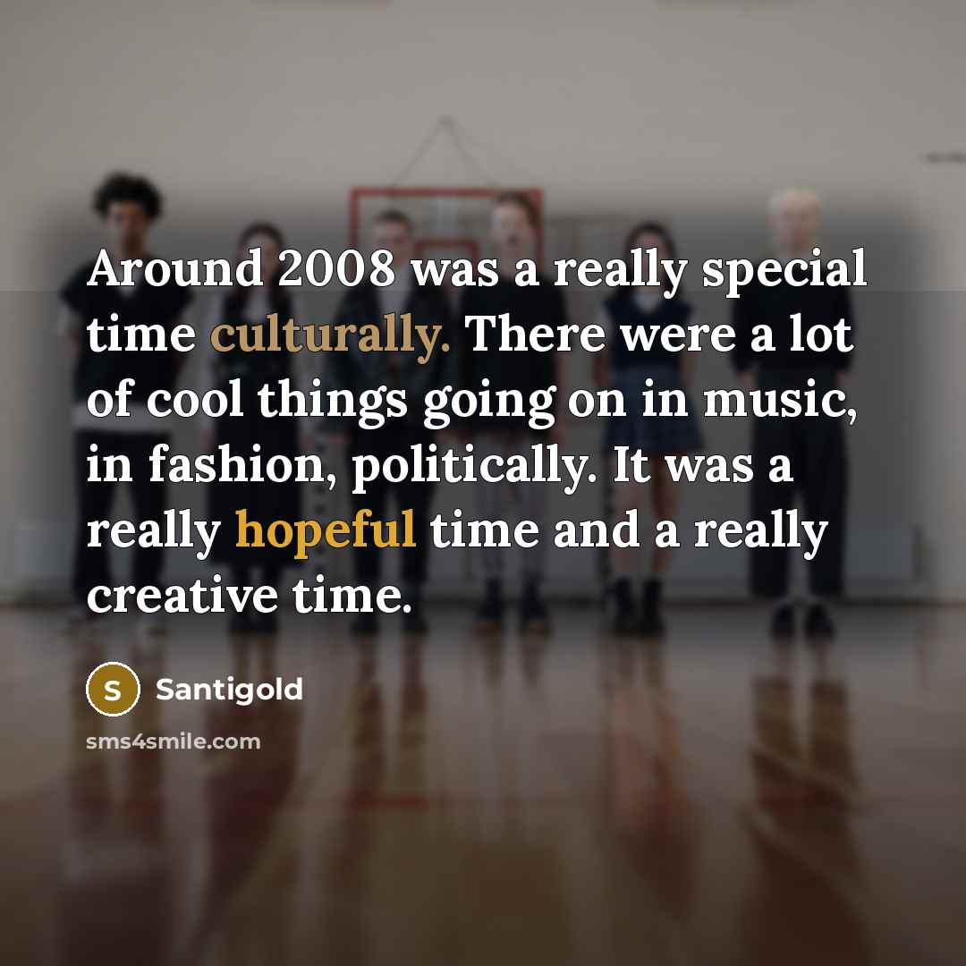 “Around 2008 was a really special time culturally. There were a lot of cool things going on in music, in fashion, politically. It was a really hopeful time and a really creative time.” quote by Santigold