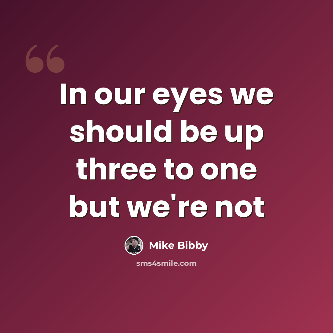 “In our eyes we should be up three to one but we're not” quote by Mike Bibby