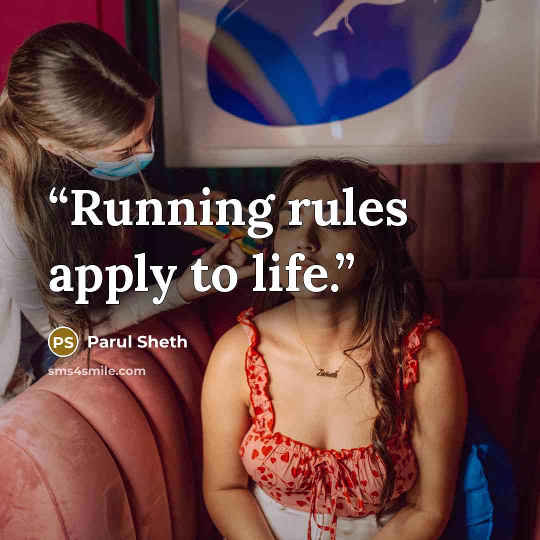 “Running rules apply to life.” quote by Parul Sheth