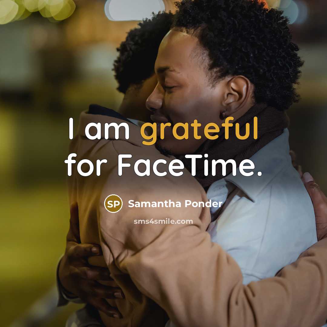 “I am grateful for FaceTime.” quote by Samantha Ponder
