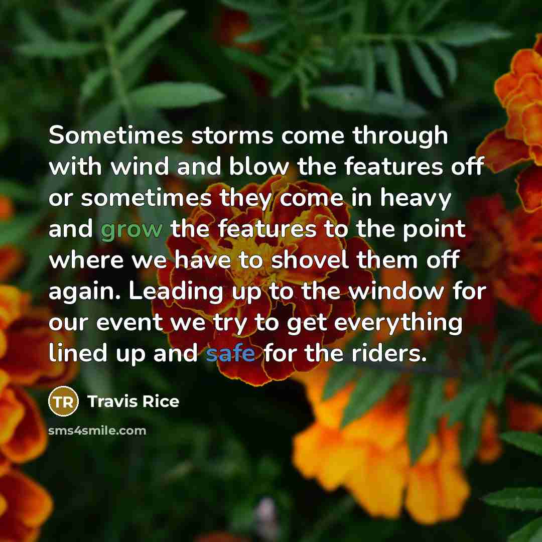 “Sometimes storms come through with wind and blow the features off or sometimes they come in heavy and grow the features to the point where we have to shovel them off again. Leading up to the window for our event we try to get everything lined up and safe for the riders.” quote by Travis Rice